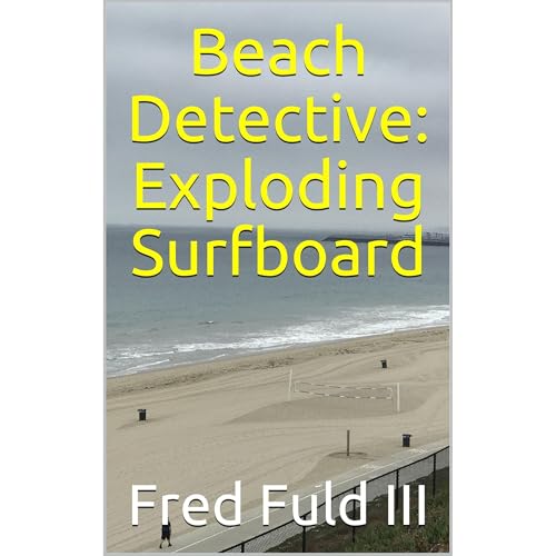 Beach Detective: Exploding Surfboard by Fred Fuld III