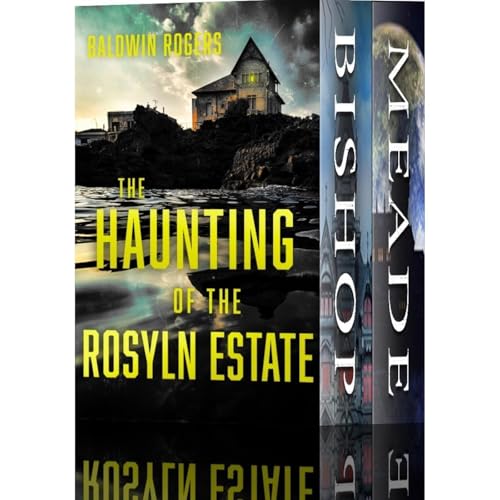 The Haunting of Rosyln Estate: A Riveting Haunted House Mystery Boxset by Baldwin Rogers