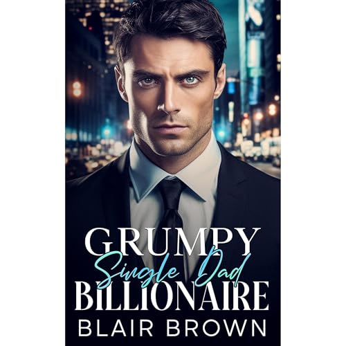 Grumpy Single Dad Billionaire