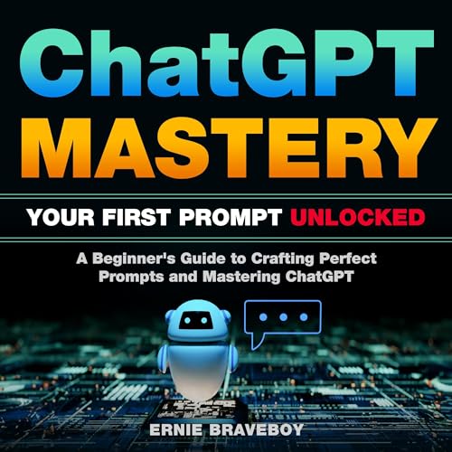 ChatGPT Mastery Your First Prompt Unlocked