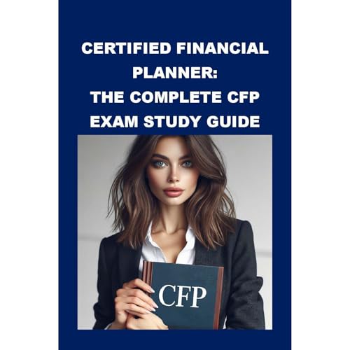Certified Financial Planner: The Complete CFP Exam Study Guide by Philip Martin McCaulay