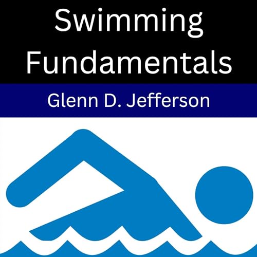 Swimming Fundamentals by Glenn D. Jefferson