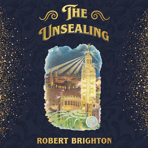 The Unsealing by Robert Brighton
