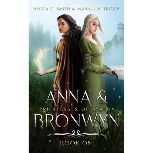 Anna & Bronwyn: Priestesses of Avalon
