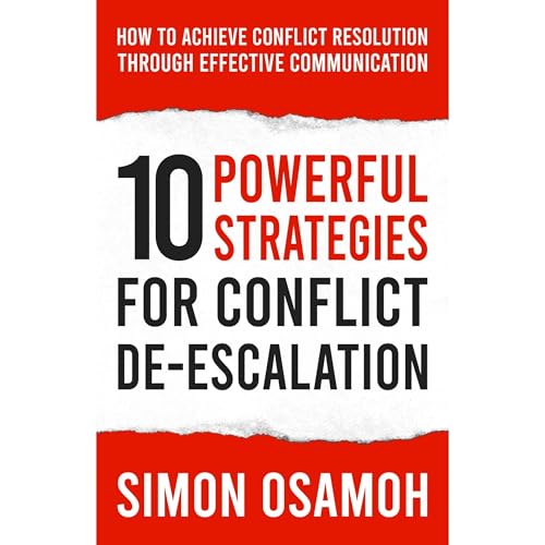 10 Powerful Strategies For Conflict De-Escalation