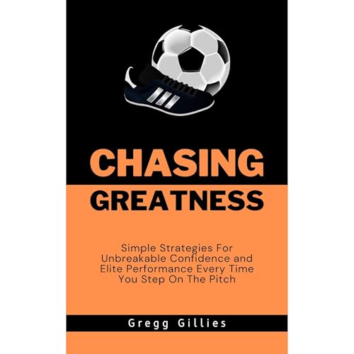 Chasing Greatness by Gregg Gillies