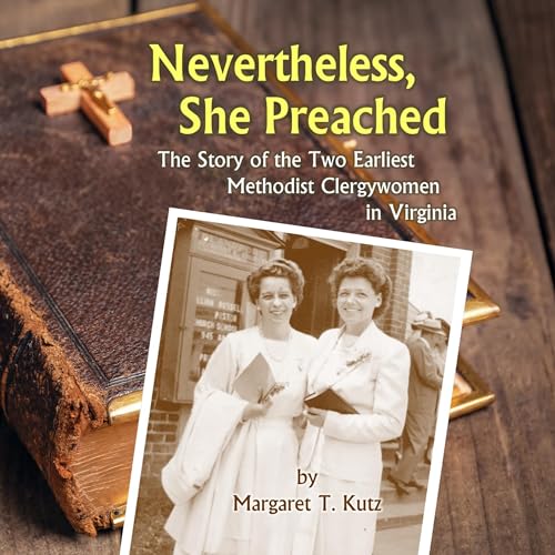 Nevertheless, She Preached by Margaret T. Kutz
