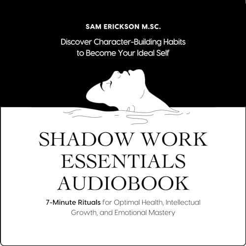 Shadow Work Essentials by Sam Erickson M.Sc.