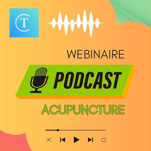 PODCAST des Webinaires Acupuncture du Pôle de Thérapeutes by Pôle de Thérapeutes