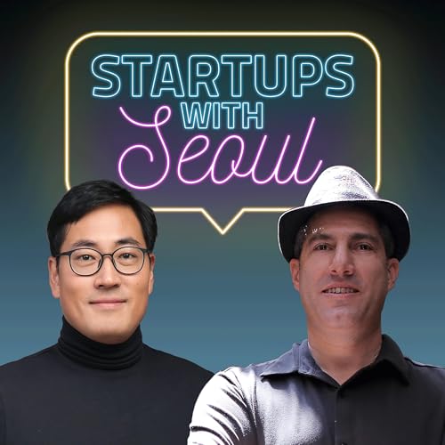 Startups with Seoul by Chang Kim and Aviram Jenik