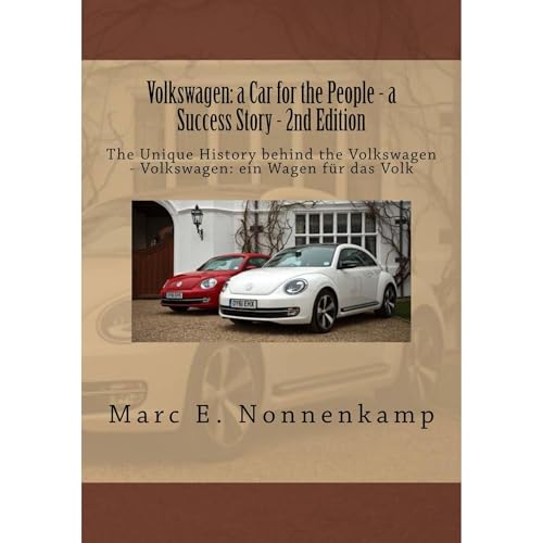 Volkswagen: a Car for the People - a Success Story - 2nd Edition by Marc Nonnenkamp