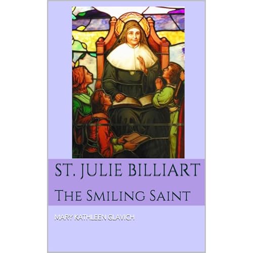St. Julie Billiart by Mary Kathleen Glavich