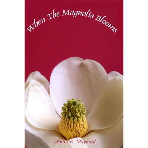 When The Magnolia Blooms:Book Two