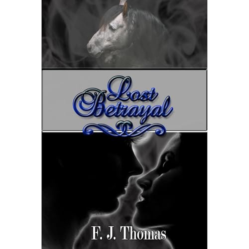 Lost Betrayal by F.J. Thomas