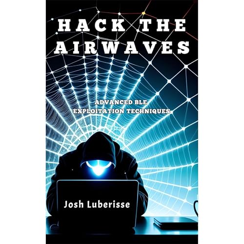 Hack the Airwaves by Josh Luberisse