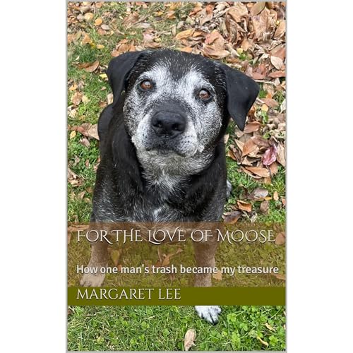 For the Love of Moose by Margaret Lee