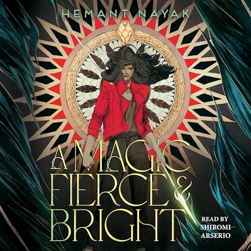 A Magic Fierce and Bright by Hemant Nayak