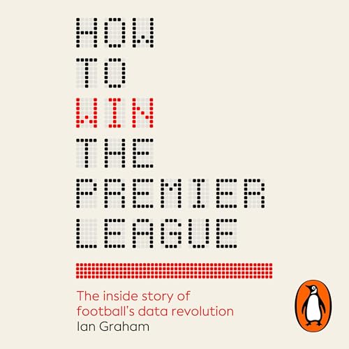 How to Win the Premier League by Ian Graham