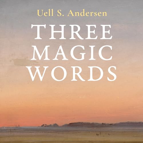 Three Magic Words by Uell S. Andersen