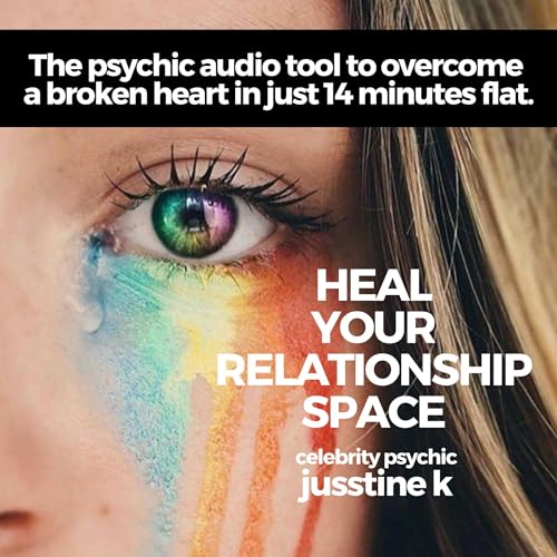 Heal Your Relationship Space by Jusstine K