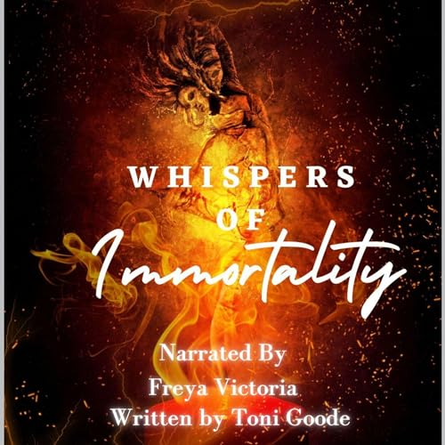 Whispers of Immortality