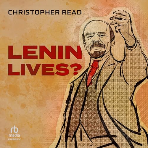 Lenin Lives? by Christopher Read