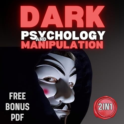 Dark Psychology and Manipulation by Albert Cox