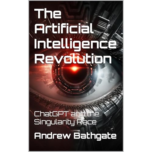 The Artificial Intelligence Revolution by Andrew Bathgate