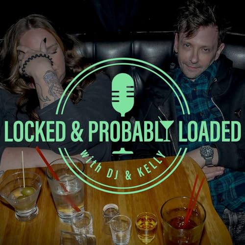 Locked and Probably Loaded with DJ and Kelly by DJ Qualls and Kelly Blackheart Bleav