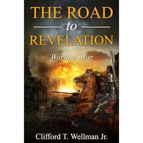 The Road to Revelation 2 by Clifford T. Wellman Jr.
