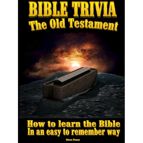 BIBLE TRIVIA THE OLD TESTAMENT