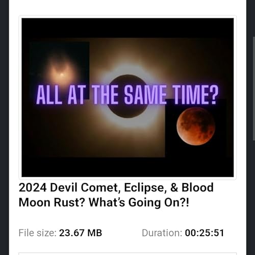 2024 Devil Comet, Eclipse, & Blood Moon Rust? What’s Going On?! by Unknown