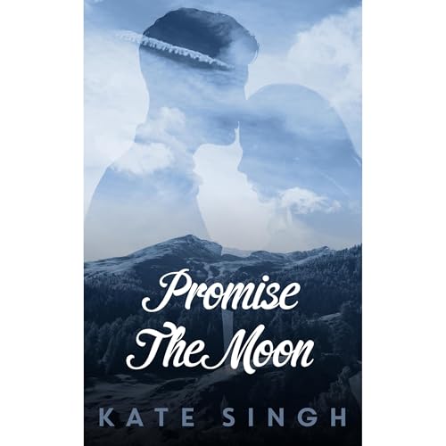 Promise The Moon by Kate Singh