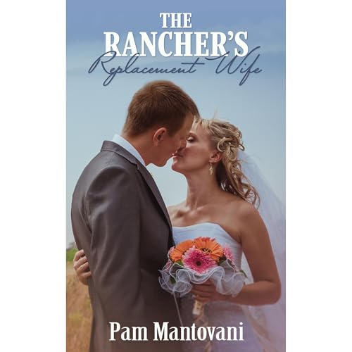 The Rancher's Replacement Wife