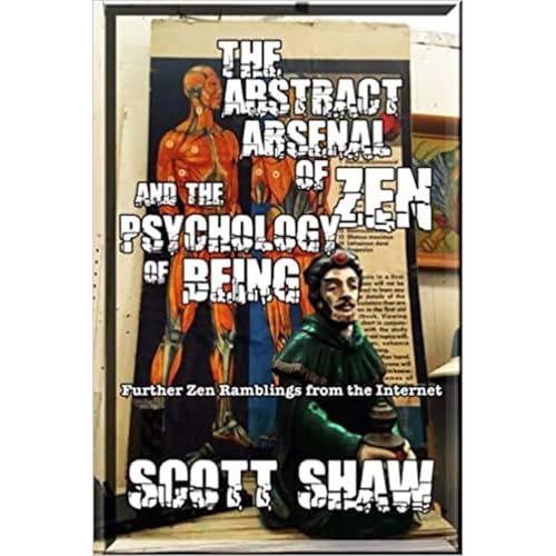 The Abstract Arsenal of Zen and the Psychology of Being