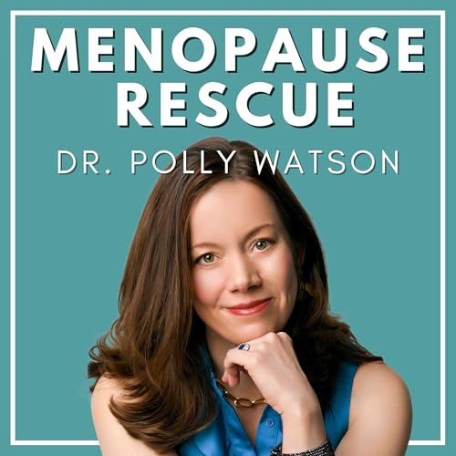 Menopause Rescue by Dr. Polly Watson