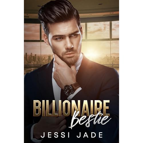 Billionaire Bestie by Jessi Jade