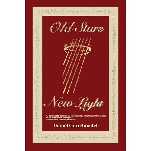 Old Stars, New Light by Daniel Guirchovitch