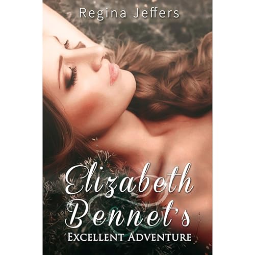 Elizabeth Bennet's Excellent Adventure
