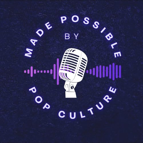 Made Possible by Pop Culture by Danielle Turchiano