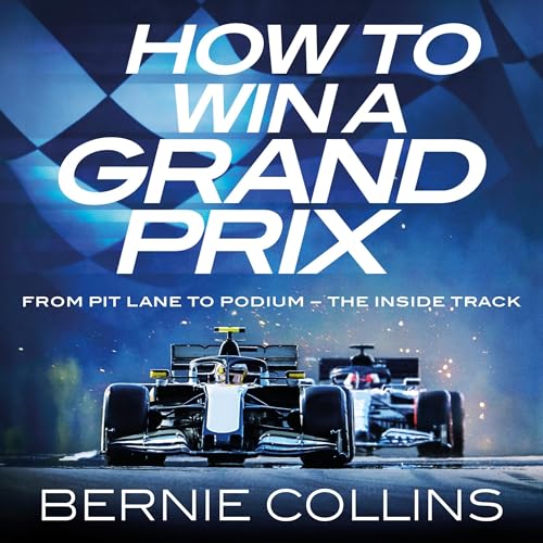 How to Win a Grand Prix by Bernie Collins