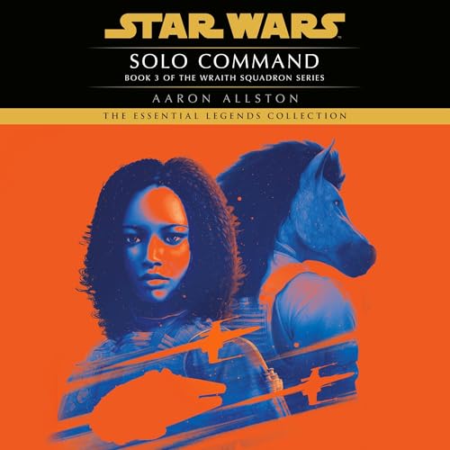 Solo Command: Star Wars Legends (Wraith Squadron)
