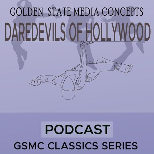 GSMC Classics: Daredevils of Hollywood