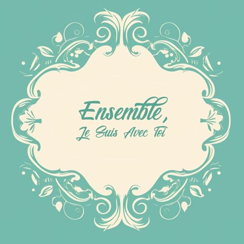 Ensemble, Je Suis Avec Toi