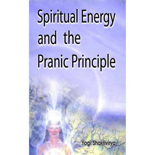 Spiritual Energy and the Pranic Principle by Russell Symonds