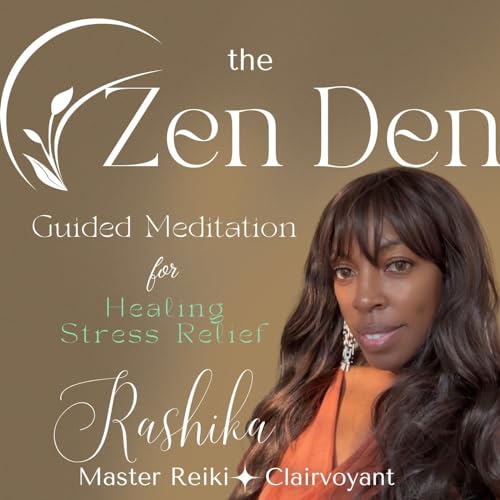 The Zen Den Guided Meditations by Rashika Roberts