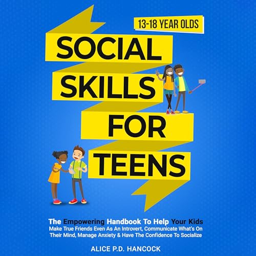 Social Skills for Teens by Alice P.D. Hancock