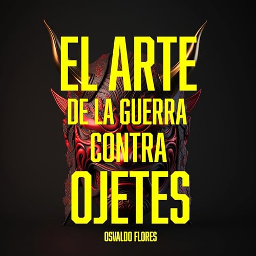 El arte de la guerra contra Ojetes [The Art of War Against Ojetes]