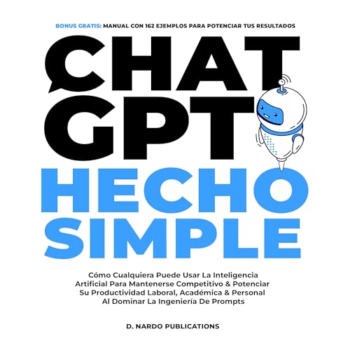 ChatGPT Hecho Simple [ChatGPT Made Simple]