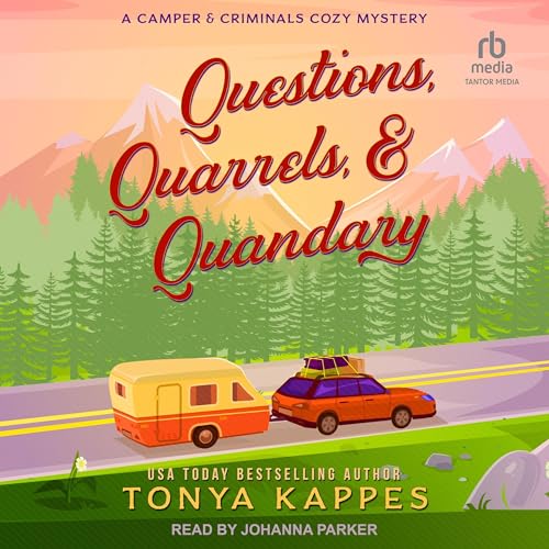 Questions, Quarrels, & Quandary by Tonya Kappes